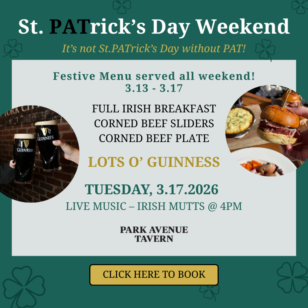 St. Patrick's Day Weekend - It's not St. PATrick's Day without PAT! Festive Menu served all weekend! 3.13-3.17, FULL irish breakfast, corned beef sliders, corned beef plate, lots o' Guinness, Tuesday 3.17 LIVE MUSIC with IRISH MUTTS @4pm - CLICK HERE TO BOOK!